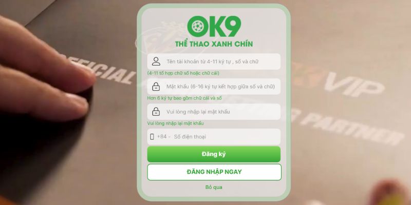 Quy trình đăng ký OK9 nhanh chóng, dễ dàng